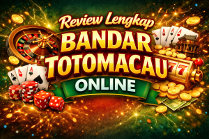 Review Lengkap Bandar Totomacau Online